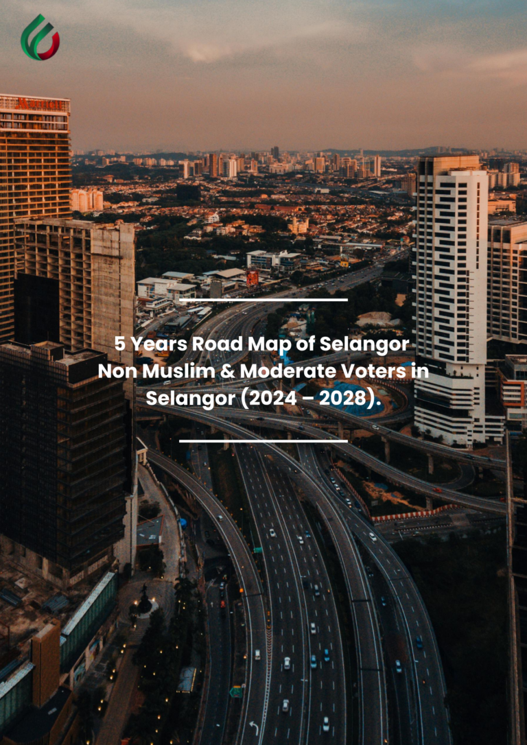 5 Years Road Map of Selangor Non Muslim & Moderate Voters in Selangor (2024 – 2028)