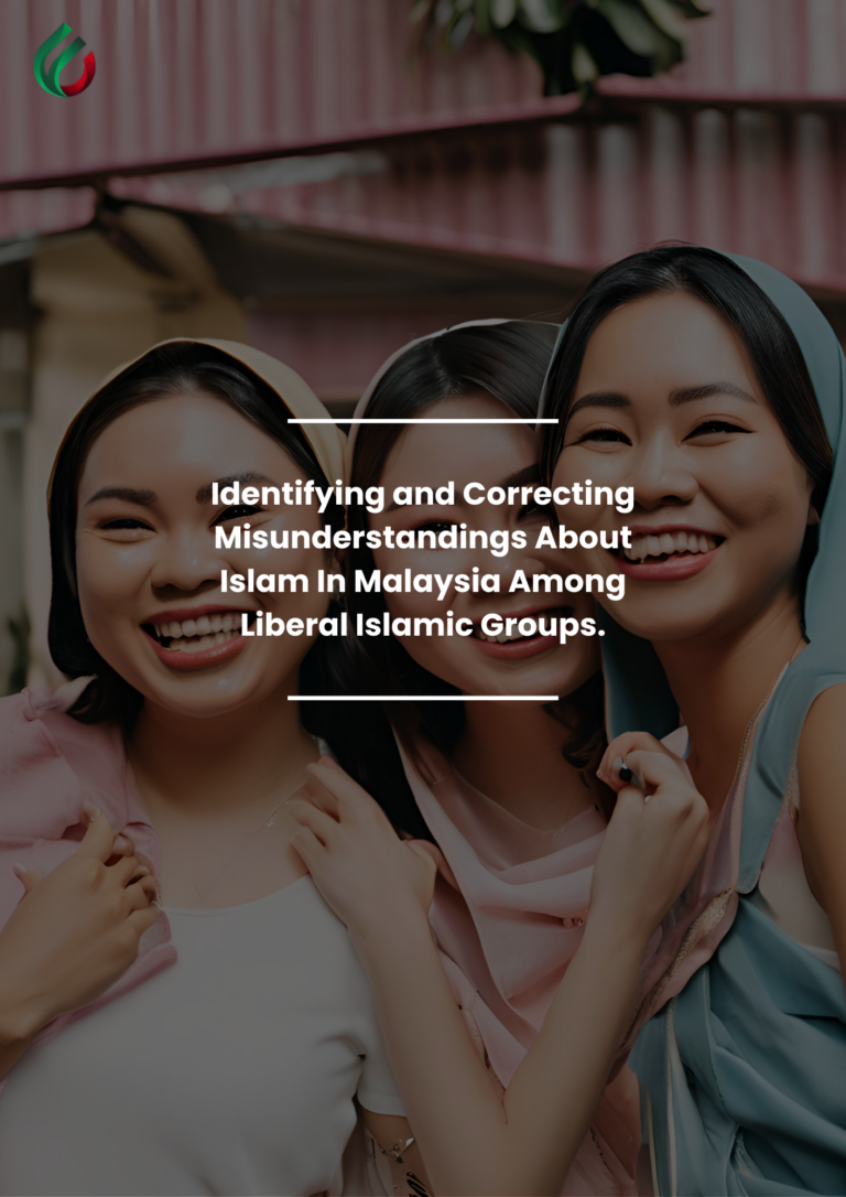 Identifying and Correcting Misunderstandings About Islam In Malaysia Among Liberal Islamic Groups