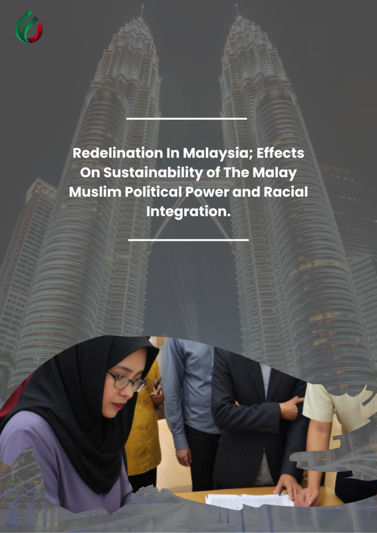 Redelination In Malaysia; Effects On Sustainability of The Malay Muslim Political Power and Racial Integration